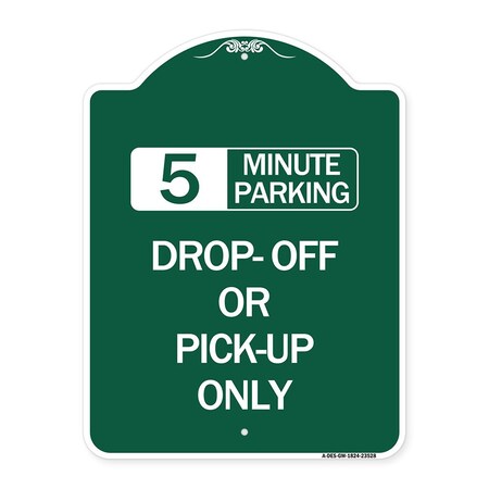Signmission Off or Pick-Up Choose Your Limit Minute Parking, Green & White Alum Sign, 18" x 24", GW-1824-23528 A-DES-GW-1824-23528